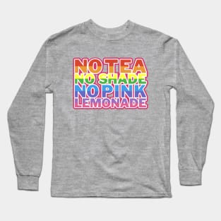 No Tea No Shade No Pink Lemonade 2 Long Sleeve T-Shirt